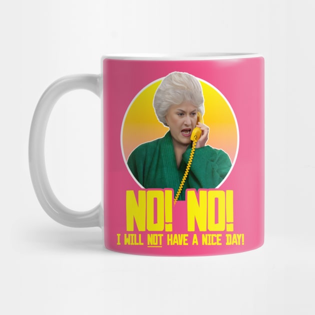 Dorothy Zbornak // NO I WILL NOT HAVE A NICE DAY! by darklordpug